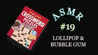 ASMR CROSS WORD PUZZLE #19 WITH LOLLIPOP, WHISPER AND BUBBLE GUM