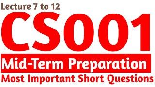 CS001 Mid-Term Preparation(Lec 7 to 12) #ImportantShortNotes #cs001 # InformativeVu