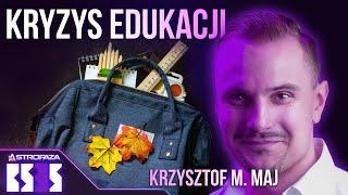 Polska edukacja jest skazana na porażkę? - Krzysztof M. Maj - BS3S