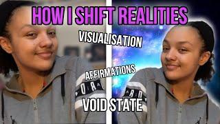 How I Shift Realities | Methods, Visualisation and More!