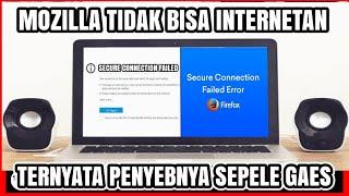 CARA MENGATASI SECURE CONNECTION FAILED PADA MOZILLA FIREFOX