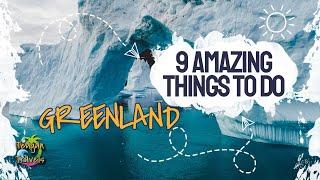 9 AMAZING THINGS TO DO IN GREENLAND | Greenland Travel Guide