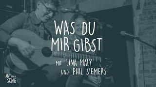 "Auf einen Song" mit Lina Maly & Phil Siemers – Was Du Mir Gibst