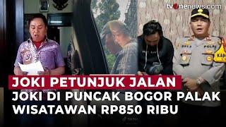 Heboh Lagi! Joki Petunjuk Jalan di Puncak Bogor Minta Rp850 Ribu, Polisi Bertindak | OneNews Update