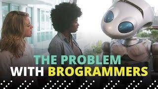 The Problem With Brogrammers