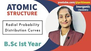 Radial probability distribution curves | Atomic Structure | Part 16 | B.Sc 1st Year | By Priti Mam