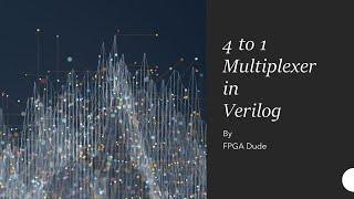 4 to 1 Multiplexer Verilog Vivado Simulation