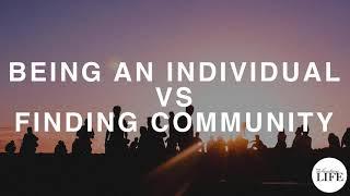 Bonus Episode 11: Being An Individual Vs Finding Community