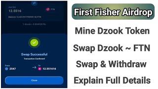 First Fisher Airdrop | FTN Token Swap | FTN Token Withdraw | How To Swap Dzook To FTN Token