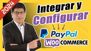 Cómo Integrar y Configurar PayPal en WooCommerce - 2024