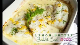 Lemon Butter Baked Cod Fish | Bake It With Love