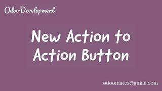 Add New Action to Action Button in Odoo