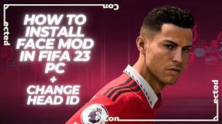 How to Install Face Mod in FIFA 23 PC + Change Head ID