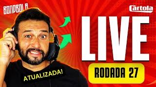 LIVE ATUALIZADA |  DICAS #27 CARTOLA FC 2024 |