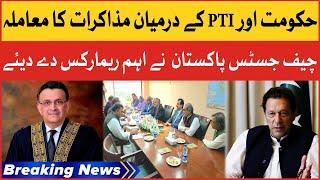 Chief Justice Umar Ata Bandial Important Remarks | PTI And Govt Negotiation Matter | Breaking News