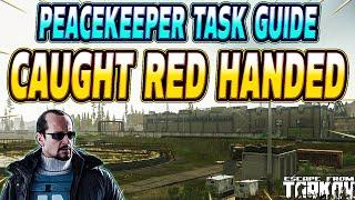 Caught Red-Handed - Peacekeeper Task Guide - Escape From Tarkov
