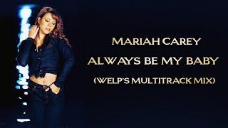 Mariah Carey - Always Be My Baby (welp's Multitrack Mix)