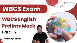 WBCS English Prelims Mock | Part - 2 | WBCS Exam | Prasenjit Saha | Unacademy - WBPSC