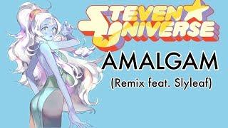 Steven Universe - Amalgam (Remix feat. Slyleaf)