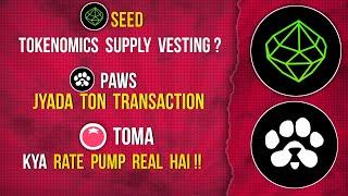 SEED Tokenomics Supply Vesting | PAWS TON Transaction | TOMA Rate Increasing #tomarket #seed #paws