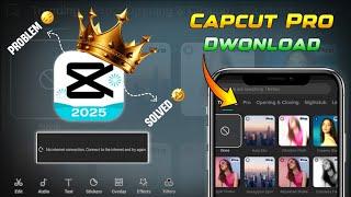 How To Download Capcut Pro || No Internet Connection Problem Solved || All Pro Features Effect Show