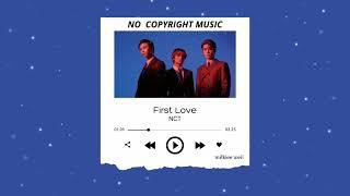 NO COPYRIGHT MUSIC | FIRST LOVE - NCT | milkiee weii