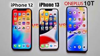 iPhone 12 vs iPhone 13 vs OnePlus 10T Ultimate Speed Test | A14 vs A15 vs Snapdragon 8+ Gen 1