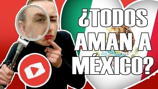 ¿Youtubers EXTRANJEROS  aman EN VERDAD a MÉXICO?