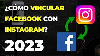 Cómo VINCULAR FACEBOOK con INSTAGRAM  Desde Facebook  Desde PC  Ráfido y Fácil 2023