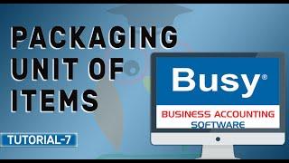 Packaging Unit Of Items In BUSY Accounting Software in Hindi|| Tutorial 7||