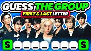 GUESS THE KPOP GROUP BY FIRST AND LAST LETTER  - KPOP QUIZ 2024