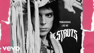 The Struts - Primadonna Like Me (Audio)