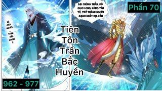 CHAP 962 - 977 | Chỉ Là Tên Học Sinh Cấp 3* Nhưng Các Đại Lão Vừa Nghe Tên Đã Sợ Mất Hồn | Phần 70