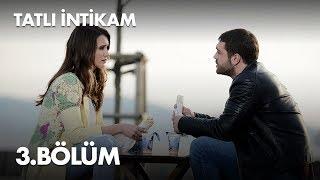 Tatlı İntikam 3. Bölüm - Full Bölüm