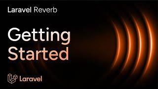 Getting Started with Laravel Reverb