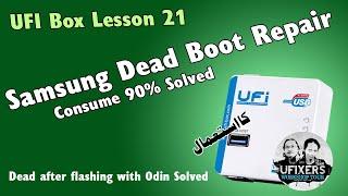 UFI Box Training Lesson 21 | Samsung After Flash Dead ,Dead boot repair with Ufi Box