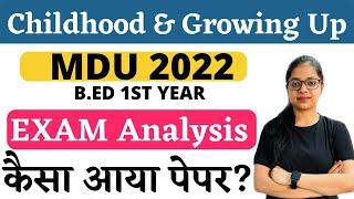 MDU B.ed 1st Year Exam Analysis 2022 | Childhood & Growing Up Answer Key | MDU CDP Paper Analysis