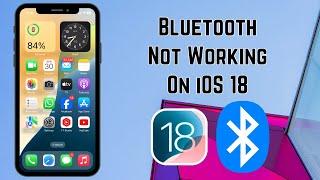 How to Fix Bluetooth Not Working on iPhone After iOS 18 Update