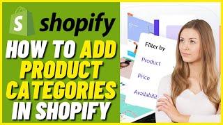 How To Add Product Categories In Shopify (Step By Step)