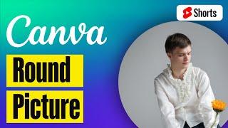 How to Make Picture Round in Canva #shorts