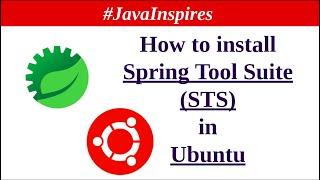 How To Download And Install Spring Tool Suite(STS) In Ubuntu? | Java Inspires