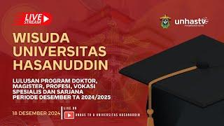  LIVE - WISUDA UNIVERSITAS HASANUDDIN PERIODE DESEMBER TA 2024/2025 (HARI KEDUA)