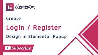 How To Create A Login & Signup Form Using Elementor Popup Builder