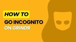 How to Go Incognito on Grindr in 2024?