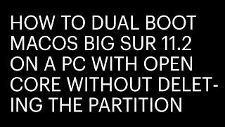 How to Dual Boot macOS Big SUR 11.2 on a PC | Hackintosh | Step By Step Guide 2021