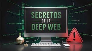 Los Secretos Ocultos de la Deep Web: Lo que Nadie Quiere que Sepas ️