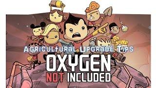 Oxygen Not Included Agricultural Upgrade Tips