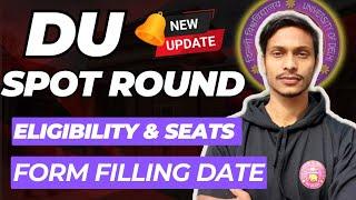 SPOT ROUND ADMISSION DELHI UNIVERSITY 2024 | Dates and Eligibility | Latest Update Delhi University