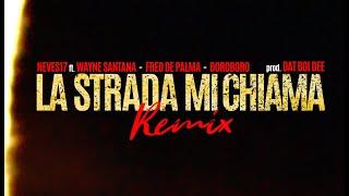 NEVES17  BORO BORO  FRED DE PALMA  WAYNE SANTANA La Strada Mi Chiama REMIX (Official Lyric Video)