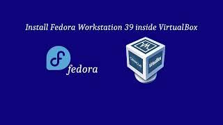 How to Install Fedora inside VirtualBox | Fedora Installation